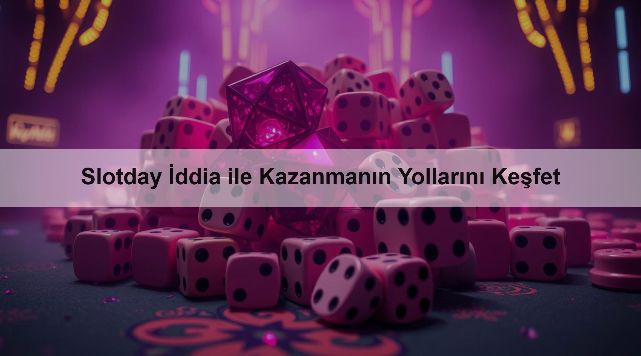 Slotday İddia ile Kazanmanın Yollarını Keşfet